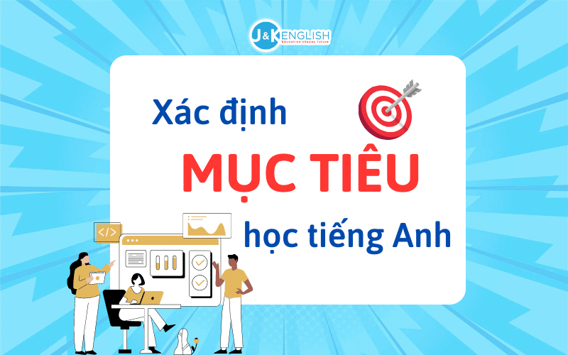 Hình 3 - Đâu là Nguyên Nhân Mất Gốc Tiếng Anh? Lộ trình học hiệu quả