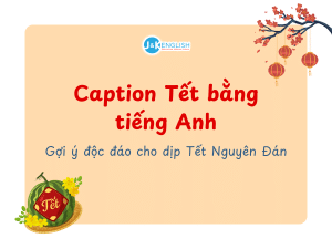 Caption Tết bằng tiếng Anh: Gợi ý độc đáo cho dịp Tết Nguyên Đán